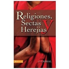 Religiones, sectas y herejías 9780829712827 by Cabral, J.