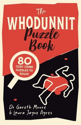 The Whodunnit Puzzle Book | 80 Cosy Crime Puzzles to Solve | Moore (u. a.)