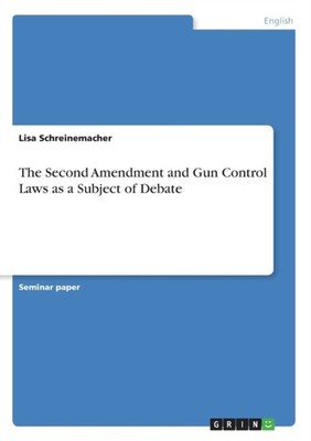 Schreinemacher - Second Amendment and Gun Control Laws as a Subject of - E555z