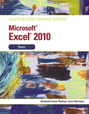 Illustrated Course Guide: Microsoft Excel 2010 Basic (Illustrated Series: Co...