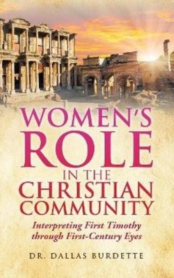 Dallas Burdette Women's Role in the Christian Community (Gebundene Ausgabe)