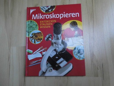 Mikroskopieren   Entdecken - Steunen - Wissen - Annerose Bommer   1999