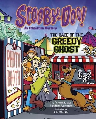 Scooby-Doo! an Estimation Mystery: The Case of the Greedy Ghost by Heather Adams