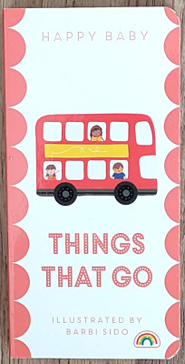 Happy Baby - Things That Go - Board Book - Age 1+ - Brand New