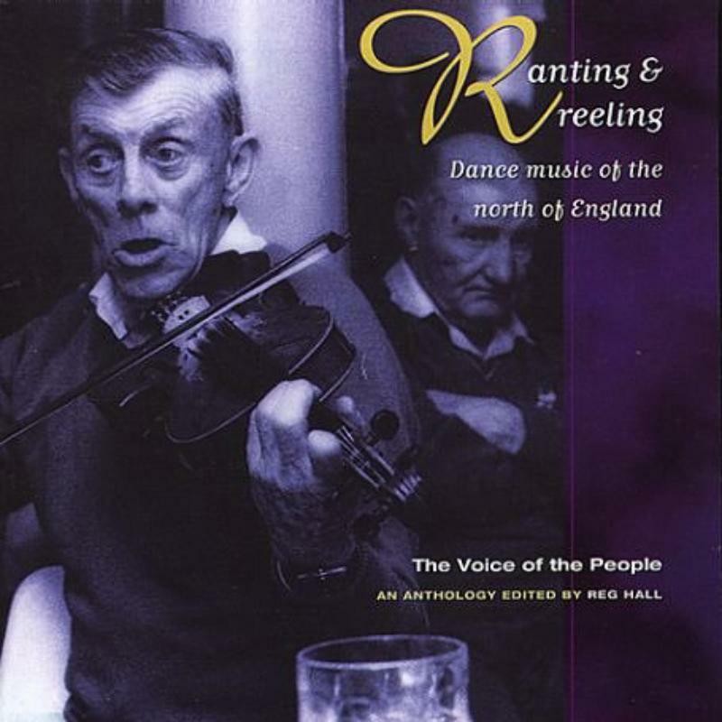Various Artists Ranting & Reeling: Dance Music of the North of England CD