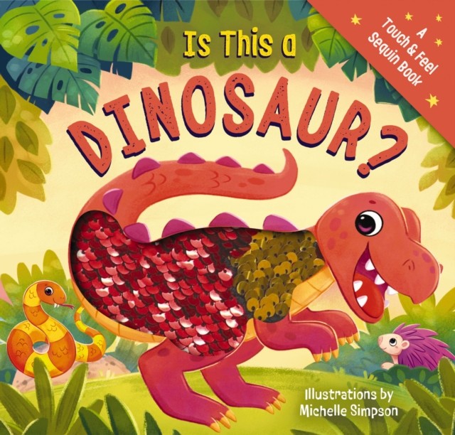 Is This a Dinosaur? A Touch-and-Feel Book by Amanda Sobotka (Board book)