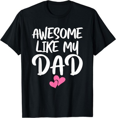 Awesome Like My Dad Father Day Unisex T-Shirt, Friends Gift