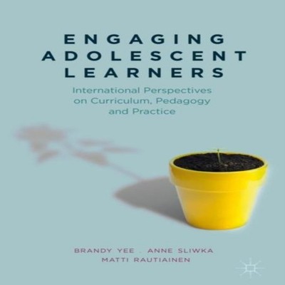 Engaging Adolescent Learners International Perspectives on Curric