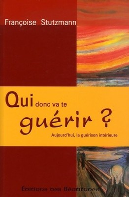 Wer wird dich heilen? : Heute ... - Françoise Stutzmann - V557399