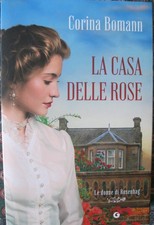 La casa delle rose - Corina Bomann - Giunti 2025