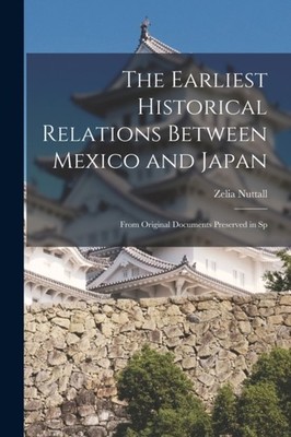 Zelia - Earliest Historical Relations Between Mexico and Japan  From O - X555z