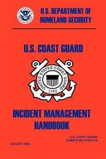 United States Coast Guard Incident Management Handbook, 2006, Like New Used, ...