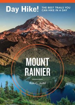 Day Hike! Mount Rainier, 3rd Edition: More Th- paperback, Ron C Judd, 1570619239