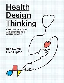 Health Design Thinking: Creating Products and Servi... | Buch | Zustand sehr gut