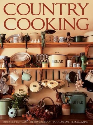Country Cooking: 2,151 Recipes from the Readers of Harrowsmith Magazine by Edit