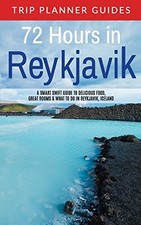 Reykjavik: 72 Hours in Reykjavik A smart swift guide t... by Trip Planner Guides