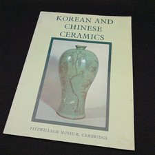 Korean & Chinese Ceramics ~ Fitzwilliam Museum, Cambridge ~ 1975 1st Edition