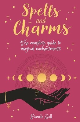 Pamela Ball Spells & Charms (Taschenbuch) Arcturus Inner Self Guides