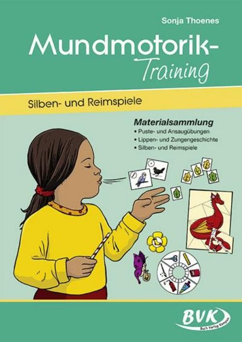 Mundmotorik-Training, Silben- und Reimspiele Sonja Thoenes