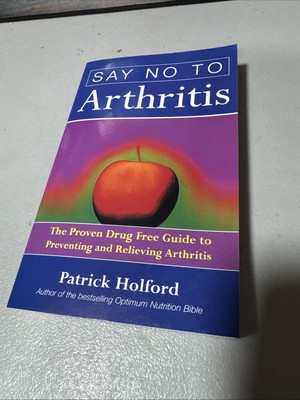 #ad SAY NO TO ARTHRITIS. Patrick Holford $10.00