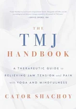 The TMJ Handbook: A Therapeutic Guide - Paperback, by Shachoy Cator - Very Good