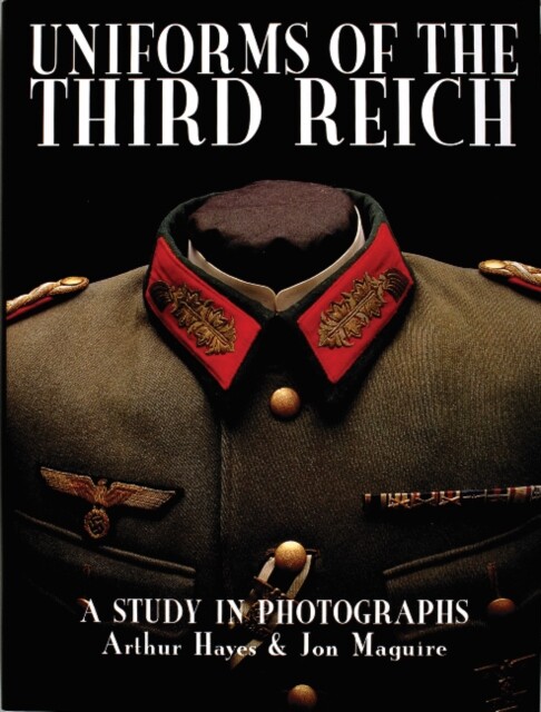 Uniforms of the Third Reich by Arthur Hayes (Hardback Book)