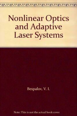 Nonlinear Optics and Adaptive Laser Systems by VI Bespalov (New)