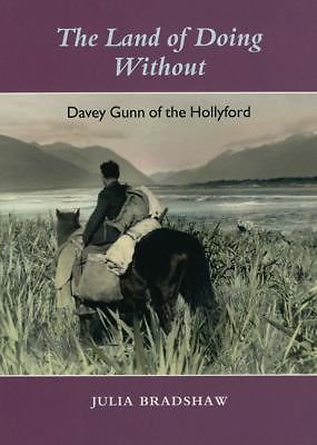 The Land of Doing Without: Davey Gunn - 9781877257537, Julia Bradshaw, paperback