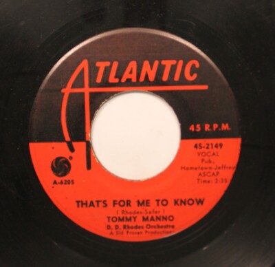 Tommy Manno - 45 - That'S For Me To Know / Too Good To Be True On Atlantic Rec
