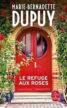 Le refuge aux roses  von Dupuy, Marie-Bernadette | Buch | Zustand akzeptabel