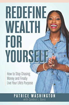 Redefine Wealth for Yourself: How to Stop Chasing Money - Paperback / softback N