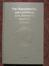 THE CHARLOTTESVILLE, LEE LYNCHBURG AND JOHNSON’S BEDFORD ARTILLERY -SIGNED FIRST