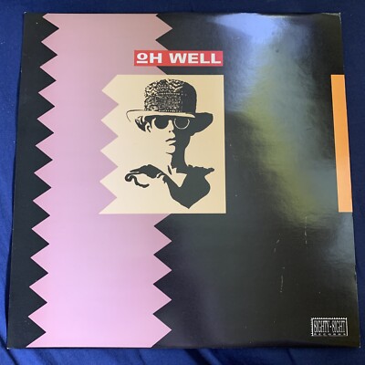 Oh Well  - Oh Well - UK 1989 Parlophone Cat# 12RX 6236 Vinyl 12'' Single