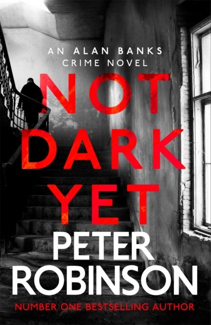 Not Dark Yet by Peter Robinson (Hardback Book)