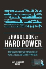 A Hard Look at Hard Power: Assessing the Defense Capabilities of Key U.S. Allies