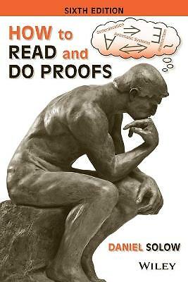 How to Read and Do Proofs: An Introduction to Mathematical Thought Processes...