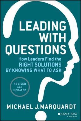 Leading with Questions: How Leaders Find th- 9781118658130, Marquardt, hardcover