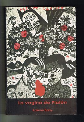 Kalman Barsy La Vagina De Platon Novela Puerto Rico 1st Edition 2008