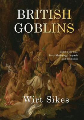 British Goblins, Paperback by Sikes, Wirt, Brand New, Free shipping in the US