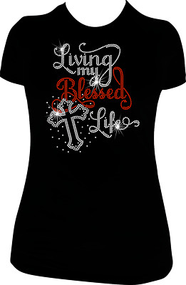 LIVING MY BLESSED LIFE RHINESTONE MEGA  BLING SHIRT