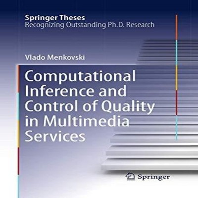 Computational Inference and Control of Quality in Multimedia Serv