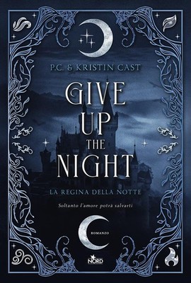 Give up the night. Die Königin der Nacht [Hardcover] [Jul 08, 2025] Cast, P.C.;