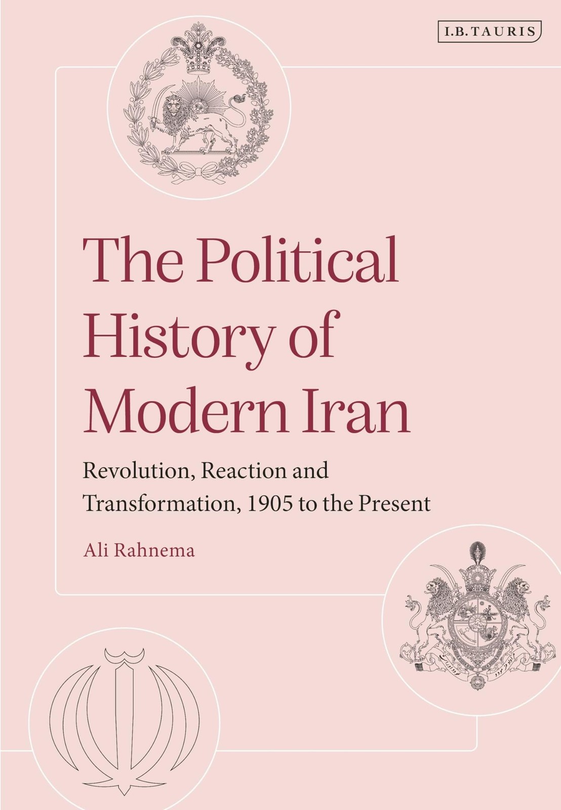 Political History of Modern Iran, The: Revolution, Reaction and Transformation,