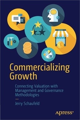 Commercializing Growth: Connecting Valuation with Management and Governance Meth