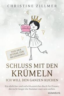 Schluss mit den Krümeln   Ich will den ganzen Kuchen   V... | Buch | Zustand gut