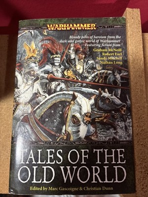 Tales of the Old World (Warhammer Anthology) by Marc Gascoigne;  Christian Dunn