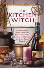 The Kitchen Witch: A Year-round Witch's Brew of Seasonal Recipes,...