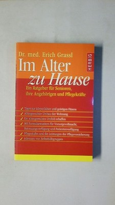 104289 Erich Grassl IM ALTER ZU HAUSE ein Ratgeber für Senioren, ihre