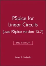 PSpice for Linear Circuits uses PSpice Version 15. 7 James A. Svo