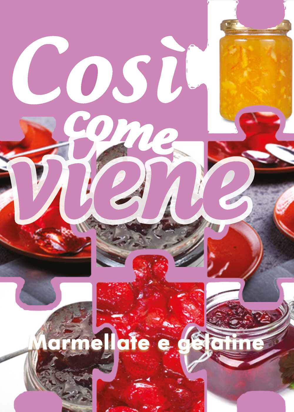 Così come viene. Marmellate e gelatine  - Alessandra Benassi,  2019